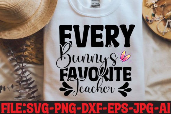 Every Bunny's Favorite Teacher Graphics & T-Shirt Designs