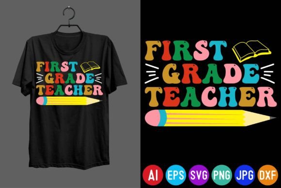 First Grade Teacher Graphics & T-Shirt Designs