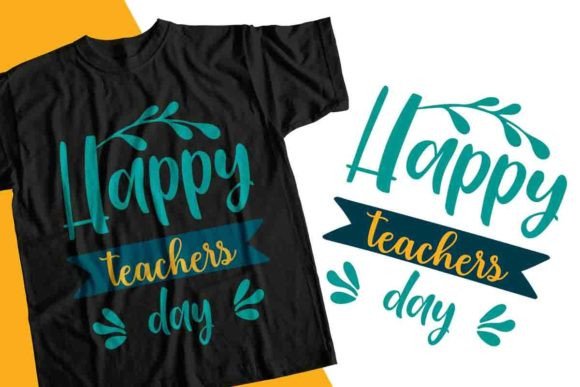 Happy Teacher’s Day Graphics & T-Shirt Designs