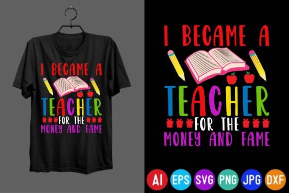 I Became a Teacher Graphics for T-Shirt Designs
