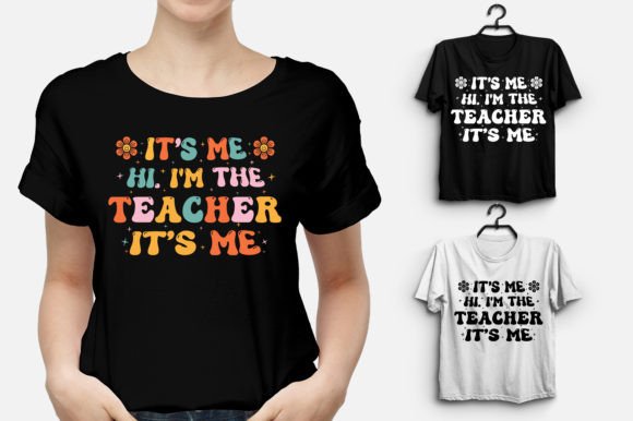It's Me Hi Teacher Graphics & T-Shirt Designs