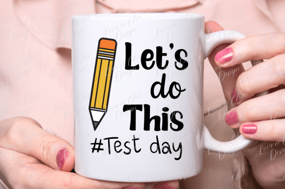 Let s Do This Test Day Graphics for T-Shirt Designs
