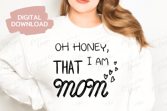 Oh Honey I Am That Mom SVG: T-Shirt Graphics Review