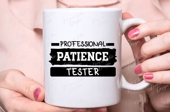 Patience Tester Graphics for T-Shirt Designs