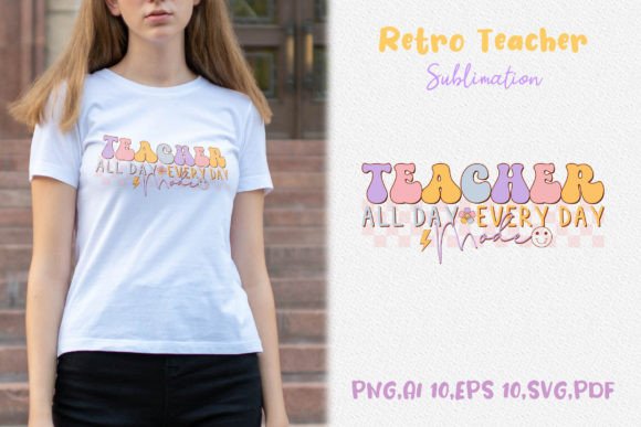 Teacher All Day Every Day Mode: Graphics & T-Shirt Designs