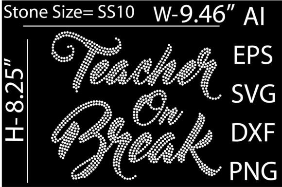 Teacher on Break Rhinestone Graphics for T-Shirt Designs